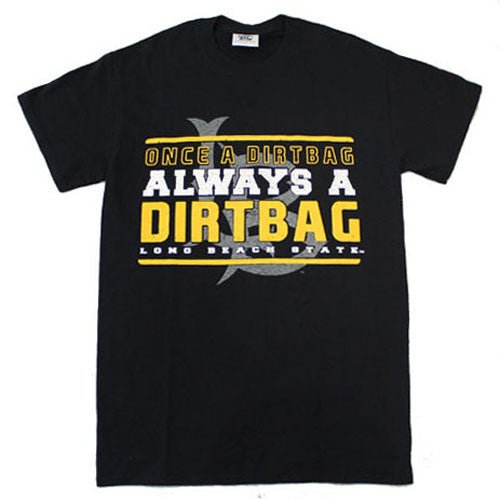 Long Beach State Dirtbags "Once and Always" T-Shirt